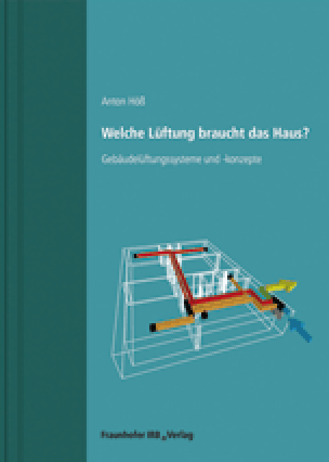 Welche Lüftung braucht das Haus?