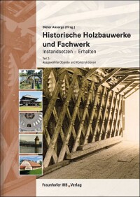 Teil 2: Historische Holzbauwerke und Fachwerk instandsetzen und erhalten