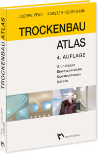 Trockenbau Atlas in 4. Auflage: 765 Abbildungen und 234 Tabellen auf 566 Seiten