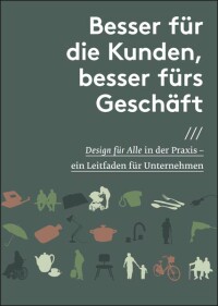 Forschungsprojekt „Design für Alle“ mit Leitfaden „Besser für die Kunden, besser fürs Geschäft“