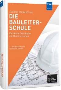 Neu erschienen: „Die Bauleiterschule - Rechtliche Grundlagen mit Musterschreiben“