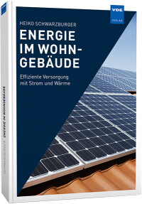 „Energie im Wohngebäude - Effiziente Versorgung mit Strom und Wärme“ aus dem VDE-Verlag