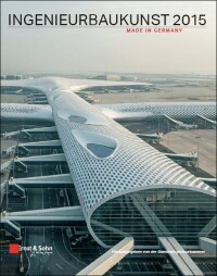 „Ingenieurbaukunst 2015“ mit großen Projekten und kleinen Schmuckstücken