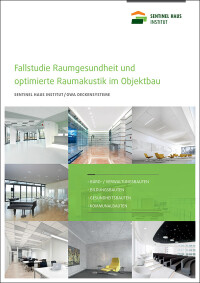 Neue Broschüre „Fallstudie Raumgesundheit und optimierte Raumakustik im Objektbau“