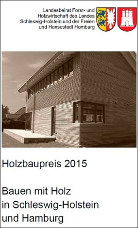 Holzbaupreis 2015 im hohen Norden: Bauen mit Holz in Schleswig-Holstein und Hamburg