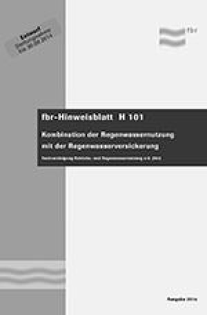 fbr-Hinweisblatt H 101 „Kombination der Regenwassernutzung mit der Regenwasserversickerung“ 