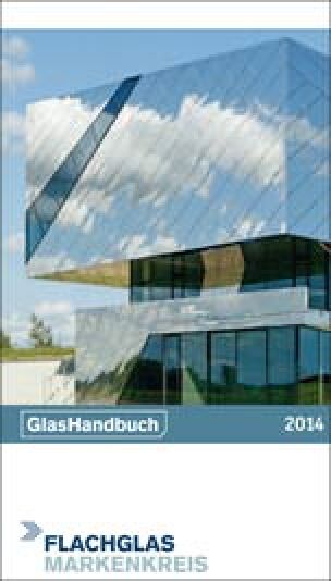 GlasHandbuch 2014 vom Flachglas MarkenKreis