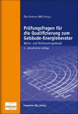 Prüfungsfragen für die Qualifizierung zum Gebäude-Energieberater