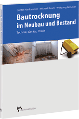 Titel: „Bautrocknung im Neubau und Bestand“ von von Gunter Hankammer, Michael K. Resch und Wolfgang Böttcher