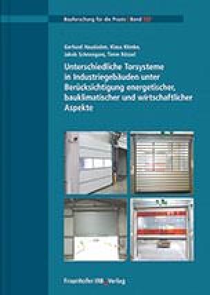 Unterschiedliche Torsysteme in Industriegebäuden unter Berücksichtigung energetischer, bauklimatischer und wirtschaftlicher Aspekte