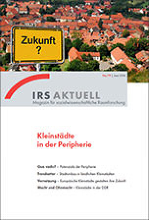 Kleinstädte in der Peripherie: IRS Aktuell: Magazin für sozialwissenschaftliche Raumforschung