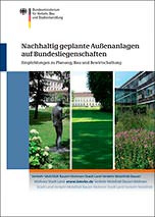 Leitfaden „Nachhaltig geplante Außenanlagen auf Bundesliegenschaften“