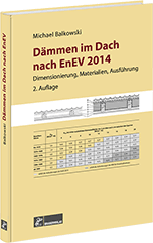 Dämmen im Dach nach EnEV 2014: Dimensionierung, Materialien, Ausführung