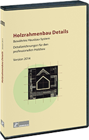 Holzrahmenbau-Details, Version 2014 - Detailzeichnungen für den professionellen Holzbau