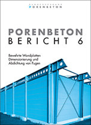 Berichtsheft 6: Bewehrte Wandplatten - Dimensionierung und Abdichtung von Fugen