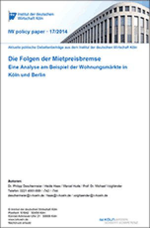IW policy paper · 17/2014: Die Folgen der Mietpreisbremse - Eine Analyse am Beispiel der Wohnungsmärkte in Köln und Berlin