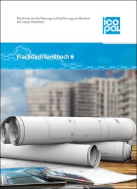 Icopal-Flachdachhandbuch in 6. Auflage erschienen