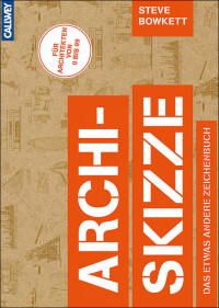 Archi-Skizze - das etwas andere Zeichenbuch aus dem Callwey-Verlag