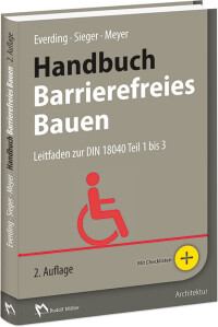 Handbuch Barrierefreies Bauen - Leitfaden zur DIN 18040 in zweiter Auflage