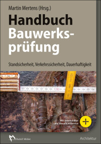 Handbuch Bauwerksprüfung zur Standsicherheit, Verkehrssicherheit, Dauerhaftigkeit