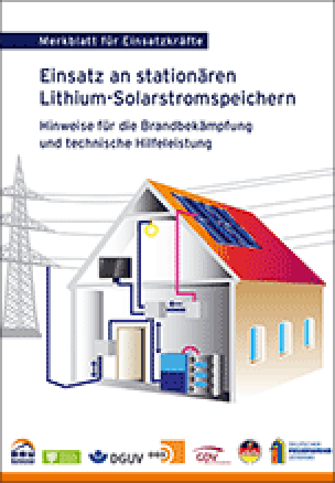 Merkblatt für Einsatzkräfte – Einsatz an stationären Lithium-Solarstromspeichern – Hinweise für die Brandbekämpfung und technische Hilfeleistung