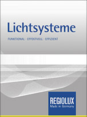 Lichtsysteme - funktional, effektvoll, effizient: Regiolux-Gesamtkatalog