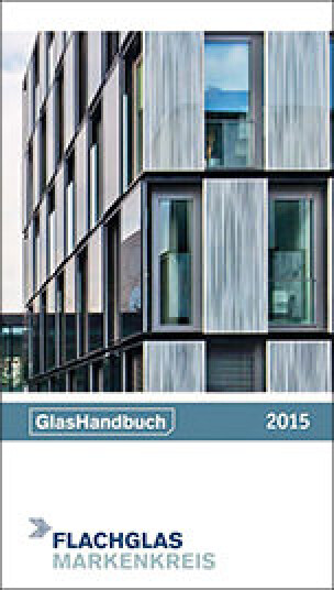 GlasHandbuch 2015 vom Flachglas MarkenKreis 