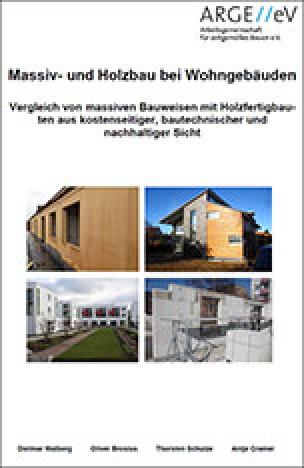 Massiv- und Holzbau bei Wohngebäuden - Vergleich von massiven Bauweisen mit Holzfertigbau-ten aus kostenseitiger, bautechnischer und nachhaltiger Sicht
