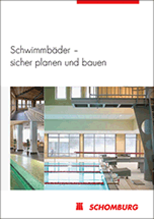 Schomburg Ratgeber „Schwimmbäder - sicher planen und bauen“