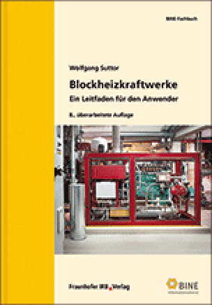 BINE-Fachbuch „Blockheizkraftwerke – Ein Leitfaden für Anwender“