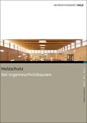 Holzschutz bei Ingenieurholzbauten