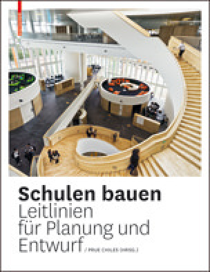 Schulen bauen - Leitlinien für Planung und Entwurf