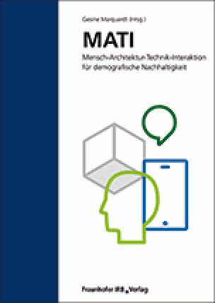 MATI: Mensch - Architektur - Technik - Interaktion für demografische Nachhaltigkeit