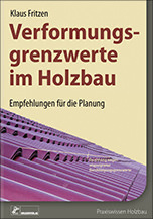 Verformungsgrenzwerte im Holzbau - Empfehlungen für die Planung