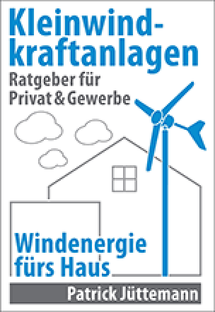 Ratgeber Kleinwindkraftanlagen - Windenergie fürs Haus