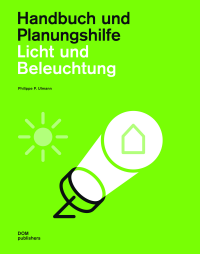 „Licht und Beleuchtung“: Handbuch und Planungshilfe von DOM publisher