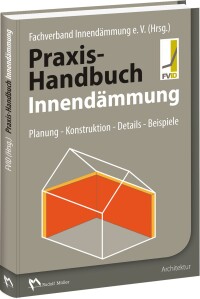 Praxis-Handbuch vom FVID „Innendämmung - Planung, Konstruktion, Details, Beispiele“