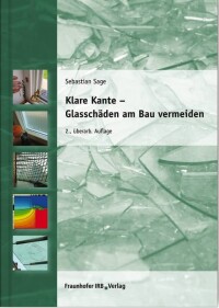 Auf 176 Seiten: Glasschäden am Bau vermeiden