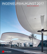 „Ingenieurbaukunst 2017“ zeigt Spitzenleistungen mit deutscher Beteiligung