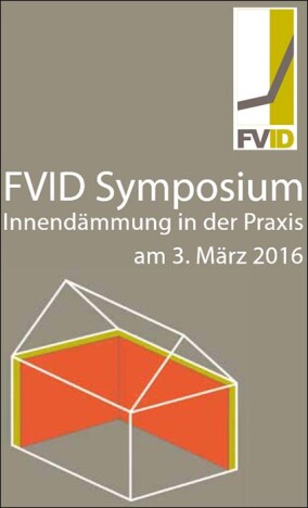 FVID Symposium „Innendämmungen in der Praxis“ am 3.3. in München