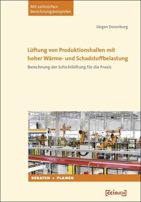 Lüftung von Produktionshallen mit hoher Wärme- und Schadstoffbelastung auf 181 Seiten