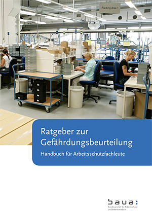 „Ratgeber zur Gefährdungsbeurteilung“ vom Bundesanstalt für Arbeitsschutz und Arbeitsmedizin (BAuA)