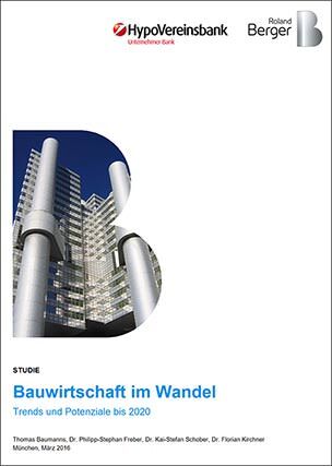 Studie Bauwirtschaft im Wandel - Trends und Potenziale bis 2020“