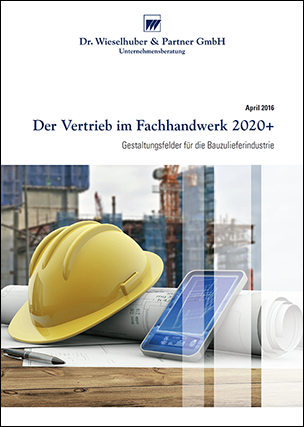 Studie „Der Vertrieb im Fachhandwerk 2020+ - Gestaltungsfelder für die Bauzulieferindustrie“ von Dr. Wieselhuber & Partner (W&P)
