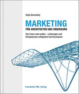 Marketing für Architekten und Ingenieure