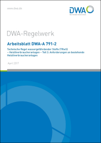 Neuerscheinung „Anforderungen an bestehende Heizölverbraucheranlagen“: DWA-A 791-2