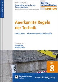 „Anerkannte Regeln der Technik“ - Klärung eines unbestimmten Rechtsbegriffs auf 100 Seiten