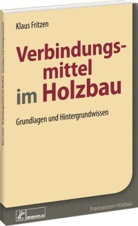 Grundlagen der Verbindungstechnik im Holzbau