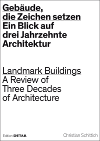Gebäude, die Zeichen setzen auf 192 Seiten: Ein Blick auf drei Jahrzehnte Architektur