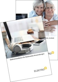 Neue Broschüren von Elektro+ zu Multimedia-Anwendungen und AAL-gerechten Elektroinstallationen